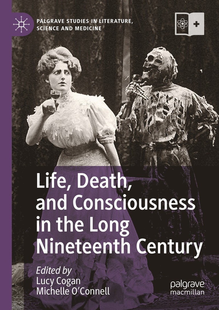 Life, Death, and Consciousness in the Long Nineteenth Century