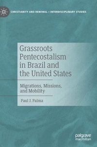 bokomslag Grassroots Pentecostalism in Brazil and the United States