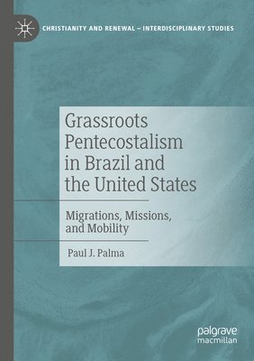 Grassroots Pentecostalism in Brazil and the United States 1