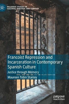 bokomslag Francoist Repression and Incarceration in Contemporary Spanish Culture