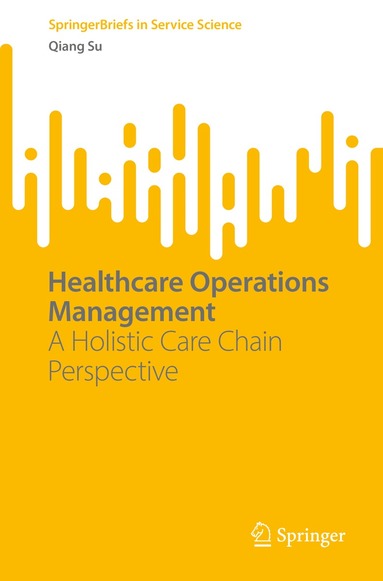 Qiang Su - Healthcare Operations Management, Häftad