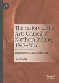 bokomslag The History of the Arts Council of Northern Ireland, 19432016