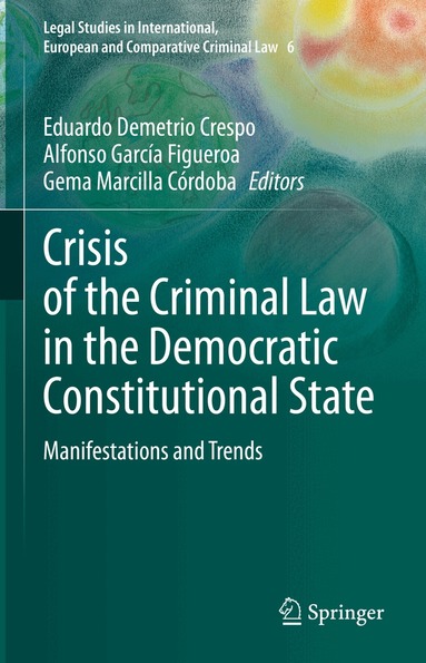 Eduardo Demetrio Crespo, Alfonso García Figueroa, Gema Marcilla Córdoba - Crisis of the Criminal Law in the Democratic Constitutional State, Inbunden