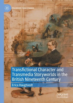 Transfictional Character and Transmedia Storyworlds in the British Nineteenth Century 1