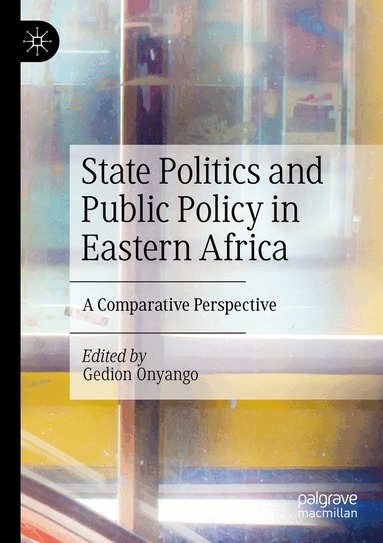 Gedion Onyango - State Politics and Public Policy in Eastern Africa, Häftad