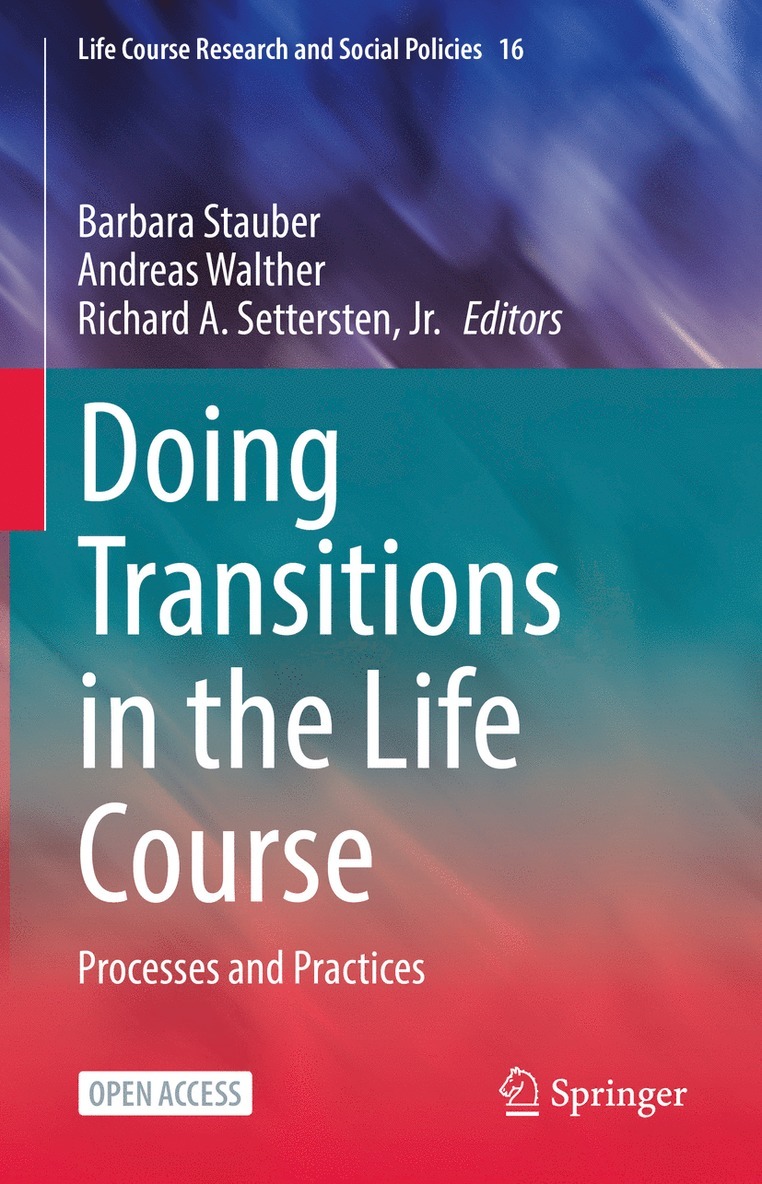 Barbara Stauber, Andreas Walther, Richard A. Settersten, Jr., Jr. Settersten - Doing Transitions in the Life Course, Inbunden