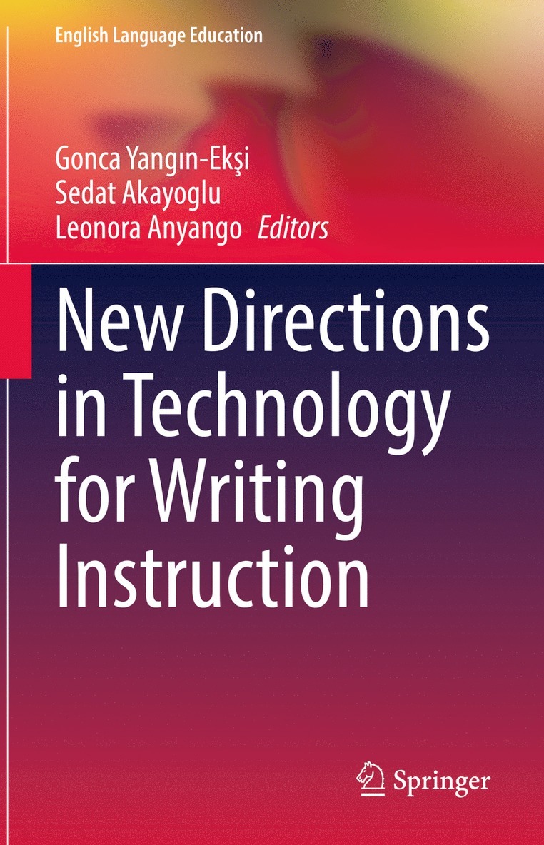 Gonca Yangın-Ekşi, Sedat Akayoglu, Leonora Anyango, Gonca Yangin-Eksi, Gonca Yang&#305;n-Ek&#351;i, Gonca Yang¿n-Ek¿i - New Directions in Technology for Writing Instruction, Inbunden