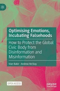 bokomslag Optimising Emotions, Incubating Falsehoods