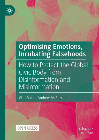 bokomslag Optimising Emotions, Incubating Falsehoods