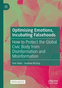 bokomslag Optimising Emotions, Incubating Falsehoods