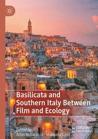 bokomslag Basilicata and Southern Italy Between Film and Ecology