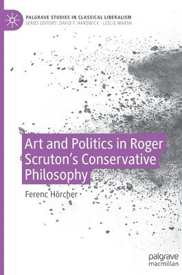 bokomslag Art and Politics in Roger Scruton's Conservative Philosophy