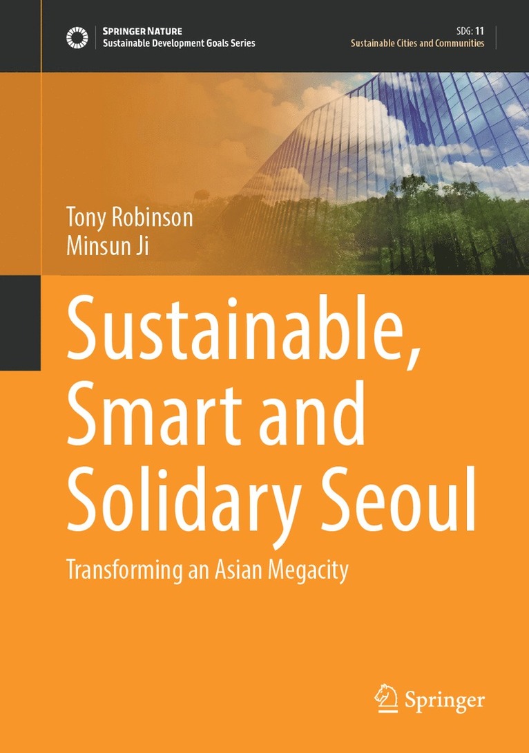 Tony Robinson, Minsun Ji - Sustainable, Smart and Solidary Seoul, Inbunden