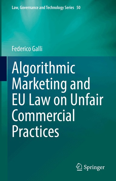 Federico Galli - Algorithmic Marketing and EU Law on Unfair Commercial Practices, Inbunden