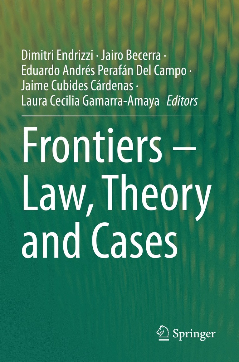 Dimitri Endrizzi, Jairo Becerra, Eduardo Andrés Perafán Del Campo, Jaime Cubides Cárdenas, Laura Cecilia Gamarra-Amaya, Eduardo Andres Perafan Del Campo, Jaime Cubides Cardenas - Frontiers – Law, Theory and Cases, Häftad