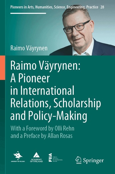 Raimo Väyrynen - Raimo Väyrynen: A Pioneer in International Relations, Scholarship and Policy-Making, Häftad