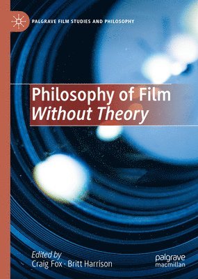 bokomslag Philosophy of Film Without Theory