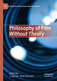 bokomslag Philosophy of Film Without Theory