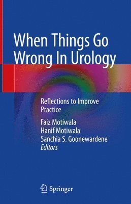 Faiz Motiwala, Hanif Motiwala, Sanchia S. Goonewardene - When Things Go Wrong In Urology, Inbunden