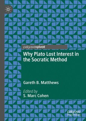 Why Plato Lost Interest in the Socratic Method 1