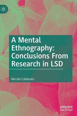 A Mental Ethnography: Conclusions from Research in LSD 1