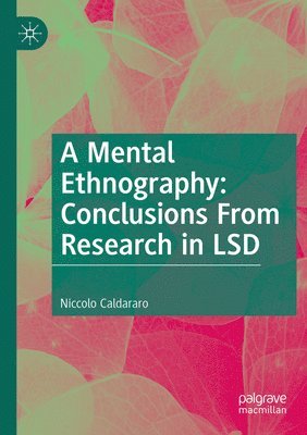 A Mental Ethnography: Conclusions from Research in LSD 1