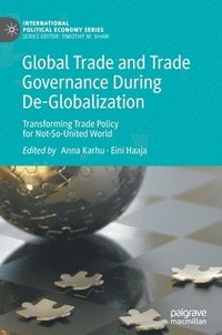 bokomslag Global Trade and Trade Governance During De-Globalization