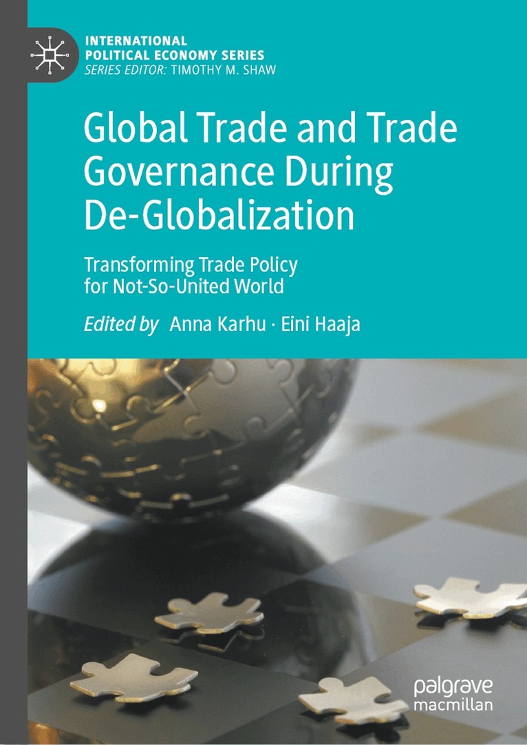 Anna Karhu, Eini Haaja - Global Trade and Trade Governance During De-Globalization, Inbunden. Tillgänglighet: Lägg i varukorg