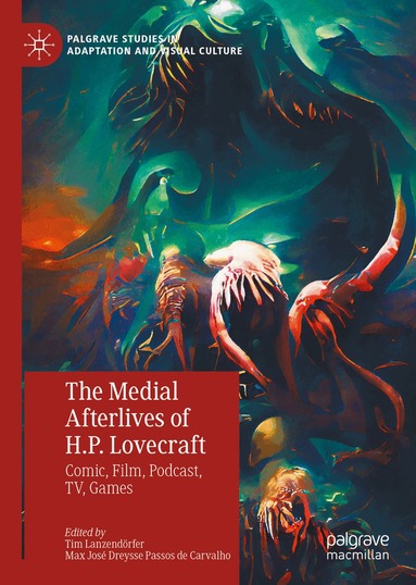 Tim Lanzendörfer, Max José Dreysse Passos de Carvalho - Medial Afterlives of H.P. Lovecraft, Inbunden