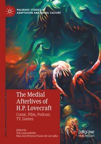 bokomslag The Medial Afterlives of H.P. Lovecraft
