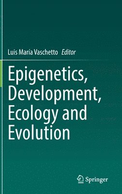 Epigenetics, Development, Ecology and Evolution 1