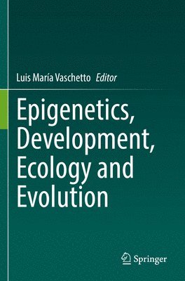 bokomslag Epigenetics, Development, Ecology and Evolution