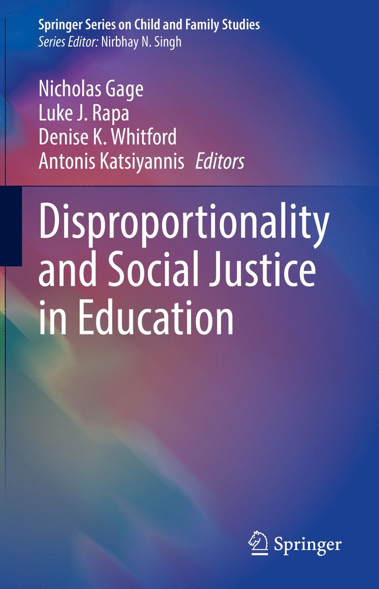 Nicholas Gage, Luke J. Rapa, Denise K. Whitford, Antonis Katsiyannis - Disproportionality and Social Justice in Education, Inbunden