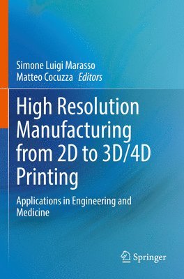 High Resolution Manufacturing from 2D to 3D/4D Printing 1