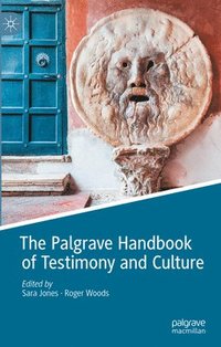 bokomslag The Palgrave Handbook of Testimony and Culture