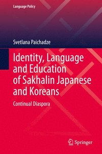 bokomslag Identity, Language and Education of Sakhalin Japanese and Koreans