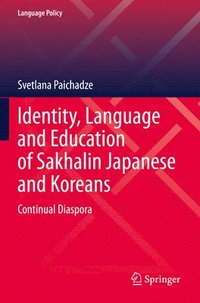 bokomslag Identity, Language and Education of Sakhalin Japanese and Koreans