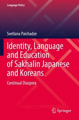Identity, Language and Education of Sakhalin Japanese and Koreans 1