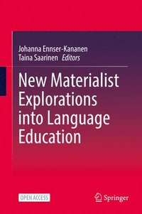 bokomslag New Materialist Explorations into Language Education