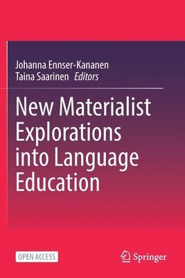 New Materialist Explorations into Language Education 1