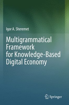 Multigrammatical Framework for Knowledge-Based Digital Economy 1