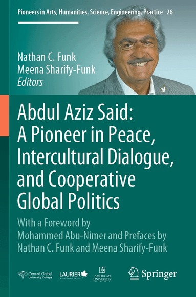 Nathan C. Funk, Meena Sharify-Funk - Abdul Aziz Said: A Pioneer in Peace, Intercultural Dialogue, and Cooperative Global Politics, Häftad