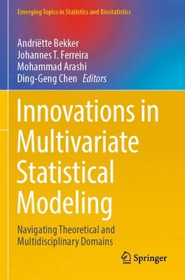 Andriëtte Bekker, Johannes T. Ferreira, Mohammad Arashi, Ding-Geng Chen, Andriette Bekker - Innovations in Multivariate Statistical Modeling, Häftad