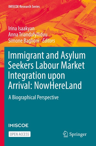 Irina Isaakyan, Anna Triandafyllidou, Simone Baglioni - Immigrant and Asylum Seekers Labour Market Integration upon Arrival: NowHereLand, Häftad