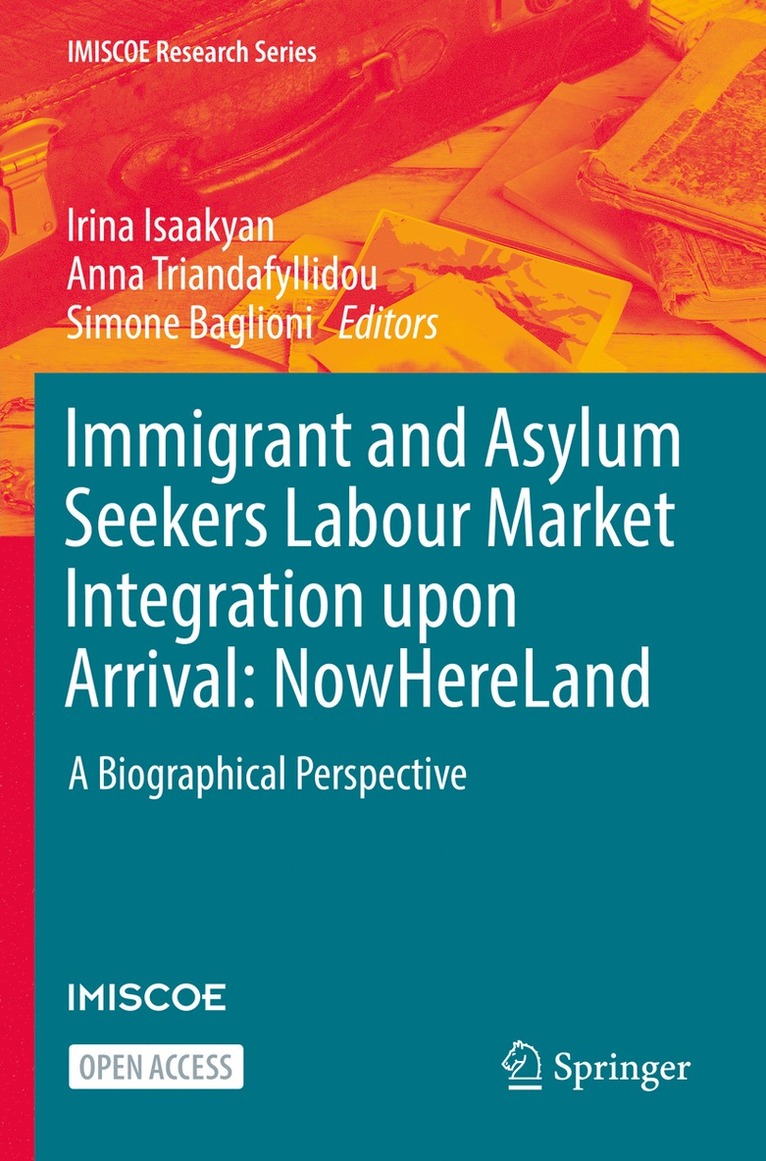 Irina Isaakyan, Anna Triandafyllidou, Simone Baglioni - Immigrant and Asylum Seekers Labour Market Integration upon Arrival: NowHereLand, Häftad