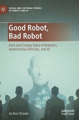 Jo Ann Oravec - Good Robot, Bad Robot, Inbunden