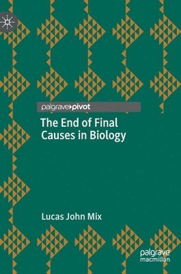 bokomslag End of Final Causes in Biology