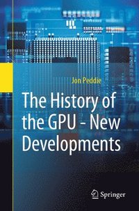 bokomslag The History of the GPU - New Developments