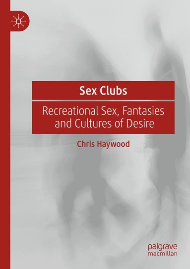 Chris Haywood - Sex Clubs, Häftad