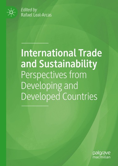 Rafael Leal-Arcas - International Trade and Sustainability, Inbunden